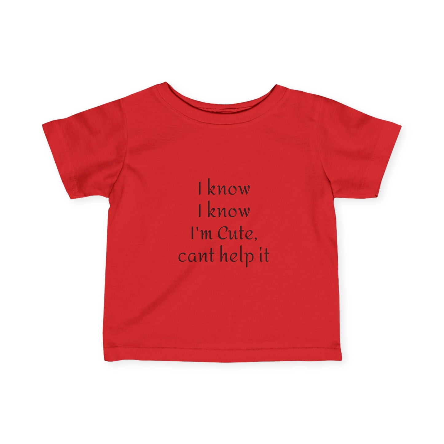 Adorable Infant Tee - "I Know I'm Cute"