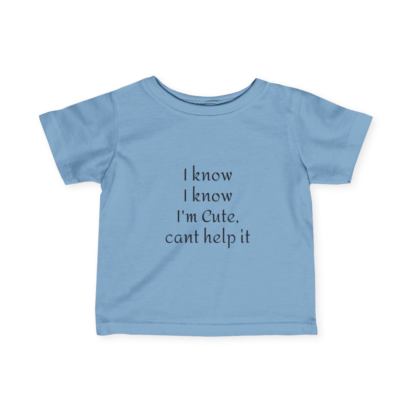 Adorable Infant Tee - "I Know I'm Cute"