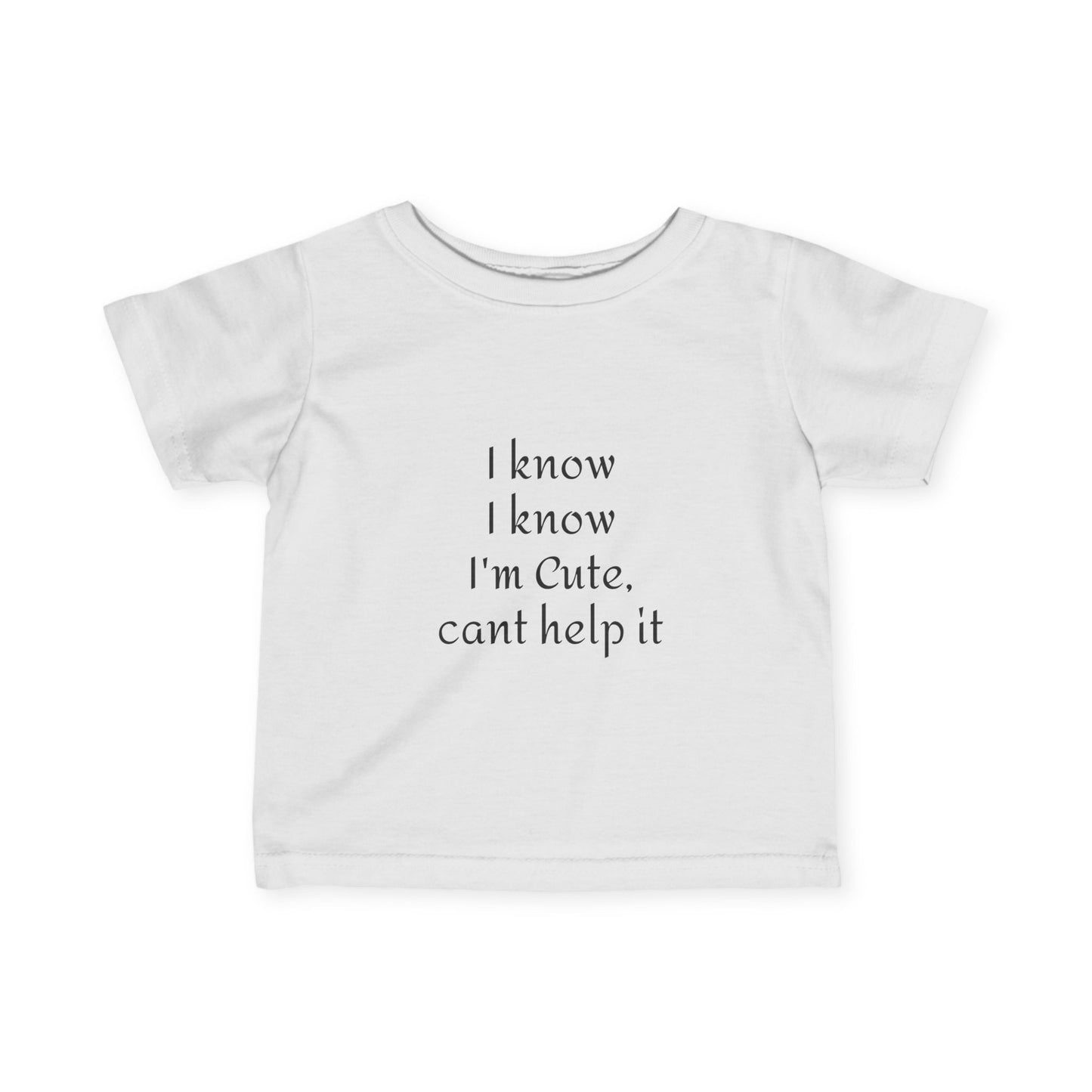 Adorable Infant Tee - "I Know I'm Cute"